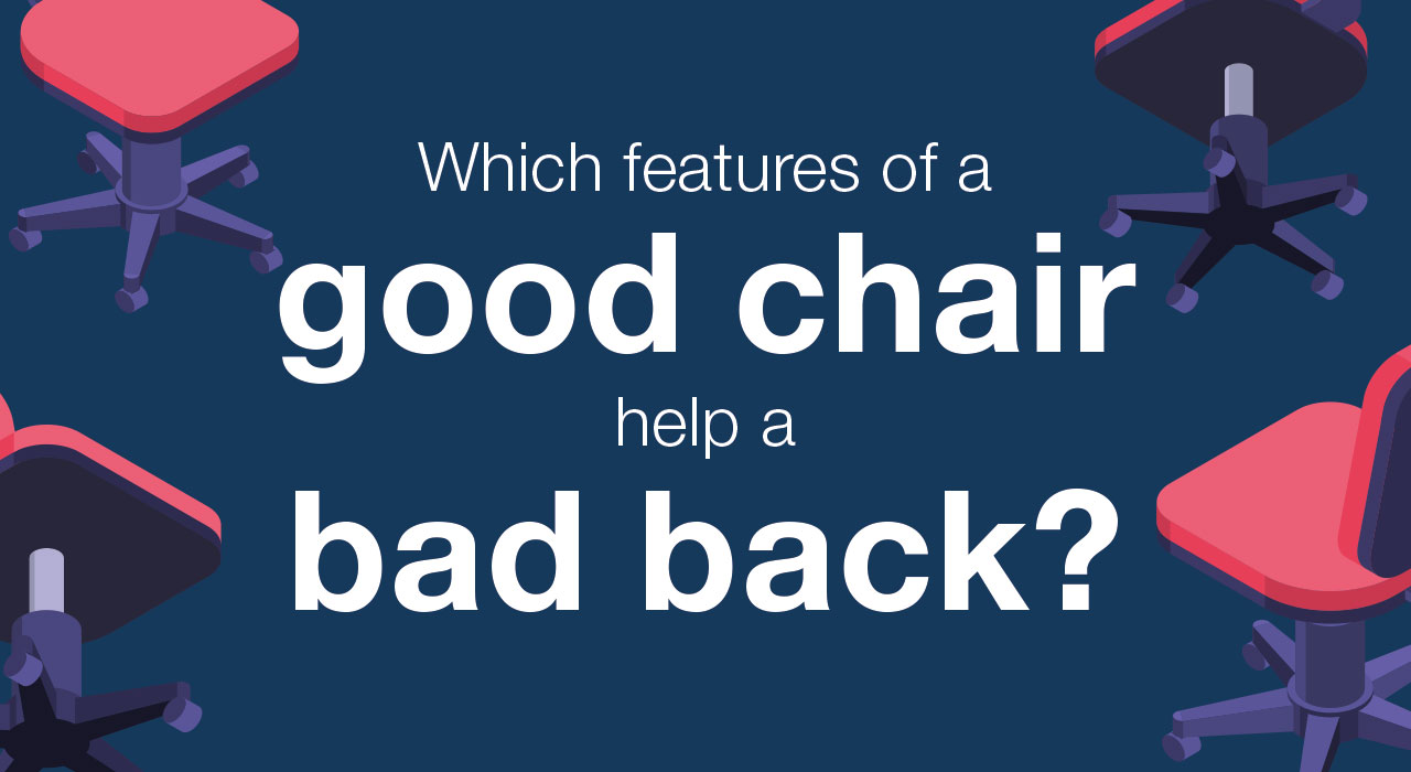 Which features of a good chair help a bad back? An infographic