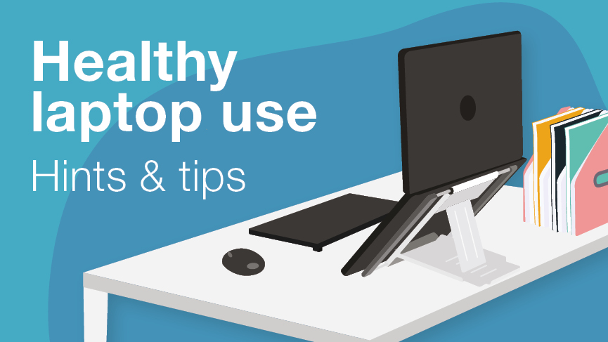 Your easy guide to healthy ergonomic laptop use