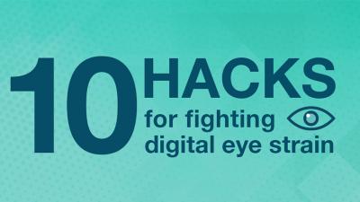 Infographic: 10 hacks for fighting digital eyestrain